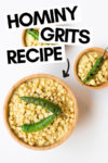 one large bowl and two small bowls of hominy grits topped with grilled serrano peppers and a text overlay that reads "hominy grits recipe" with an arrow pointing toward the big bowl